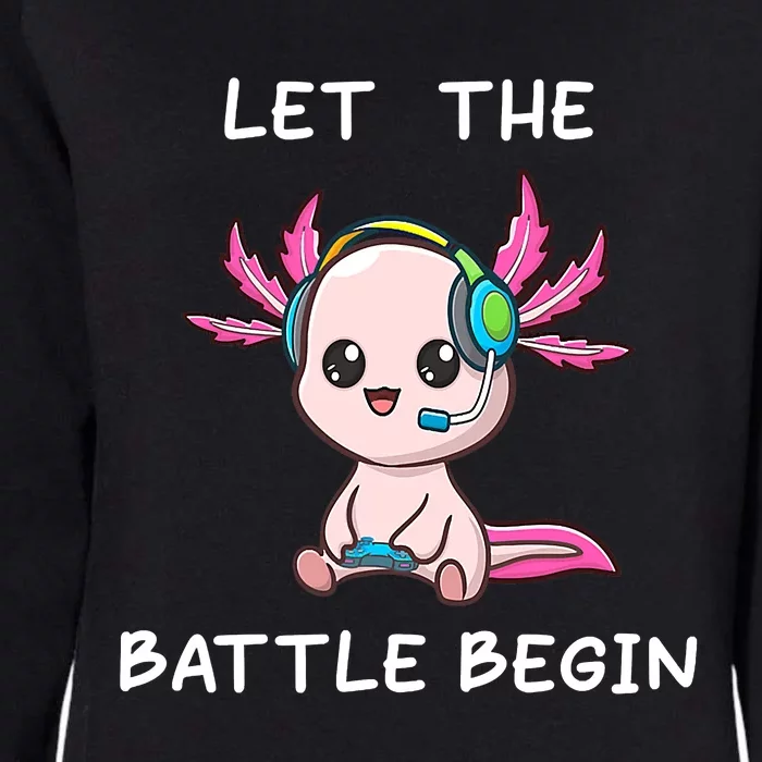 Cool gamer axolotl gaming funny saying Let the Battle Begin Womens California Wash Sweatshirt