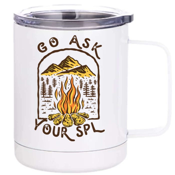 Camping Go Ask Your Spl Camper Gift Front & Back 12oz Stainless Steel Tumbler Cup