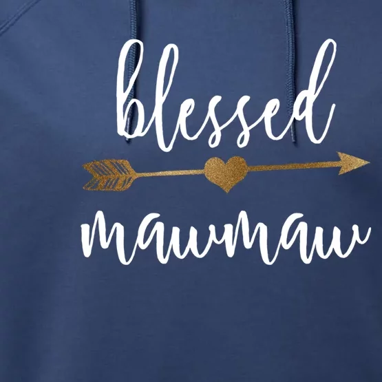 Cute Gold Arrow Blessed Mawmaw Funny Gift Memaw Funny Gift Performance Fleece Hoodie