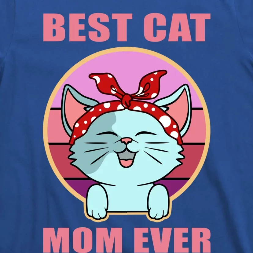 Cat Gift Best Cat Mom Ever Gift Kitten Gift T-Shirt