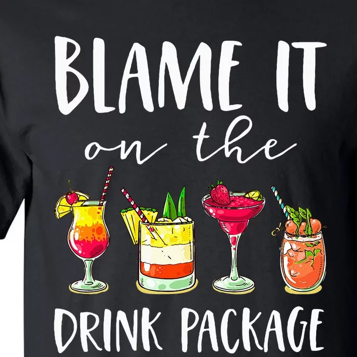 Cruise Gifts Blame It On The Drink Package Tall T-Shirt