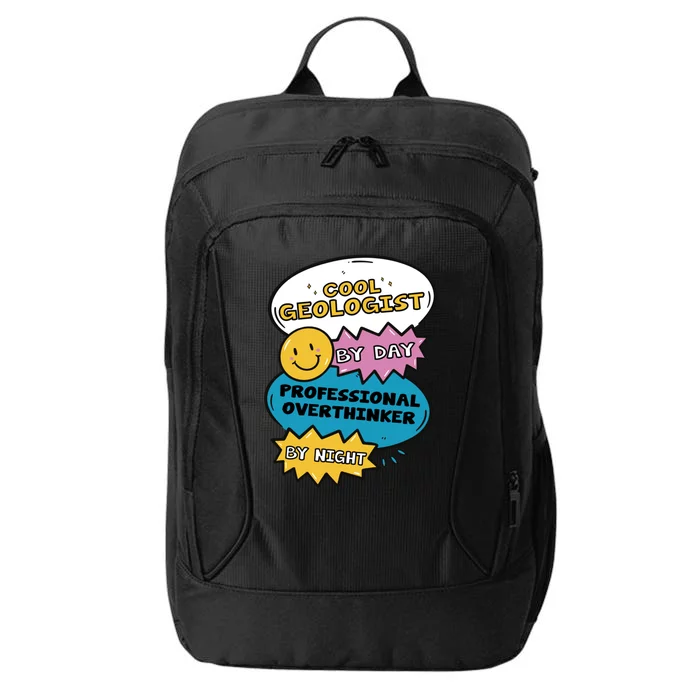 Cool Geologist By Day Professional Overthinker By Night Gift City Backpack