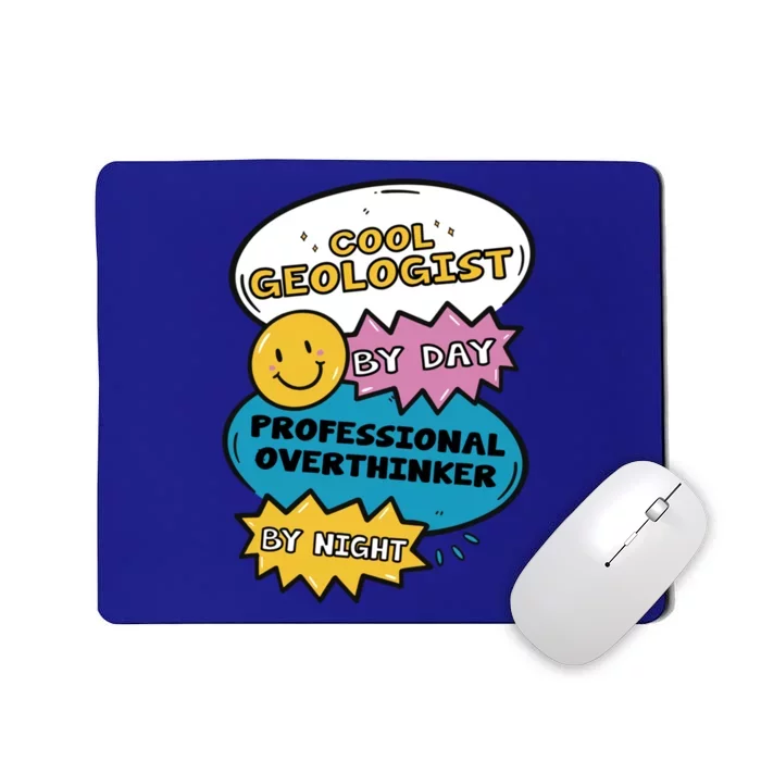 Cool Geologist By Day Professional Overthinker By Night Gift Mousepad