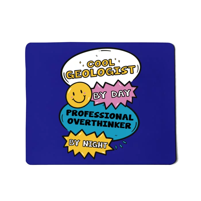 Cool Geologist By Day Professional Overthinker By Night Gift Mousepad