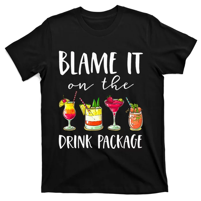 Cruise Gifts Blame It On The Drink Package T-Shirt