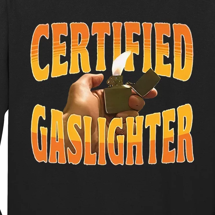 Certified Gaslighter Long Sleeve Shirt