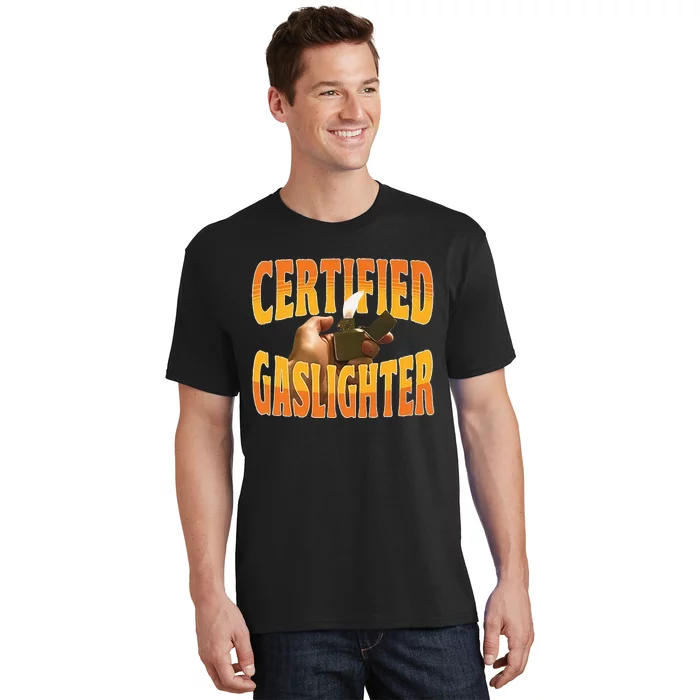 Certified Gaslighter T-Shirt