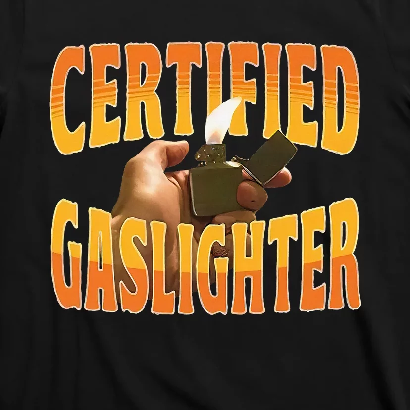 Certified Gaslighter T-Shirt