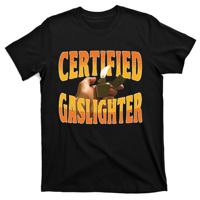 Certified Gaslighter T-Shirt