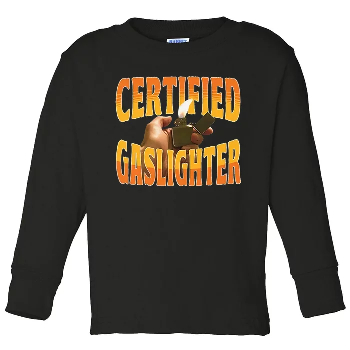 Certified Gaslighter Toddler Long Sleeve Shirt