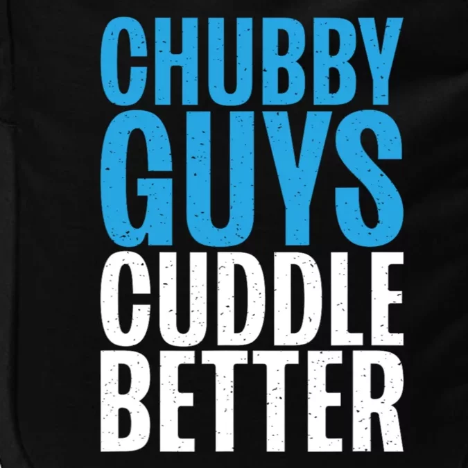 Chubby Guys Cuddle Better Funny Fat Impact Tech Backpack