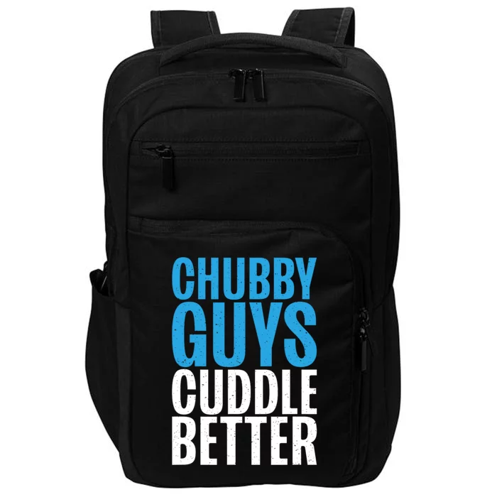 Chubby Guys Cuddle Better Funny Fat Impact Tech Backpack