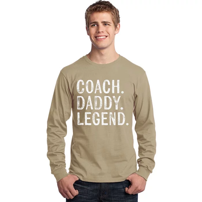 Coaching Gifts Coach Daddy Legend Fathers Day Dad Tall Long Sleeve T-Shirt