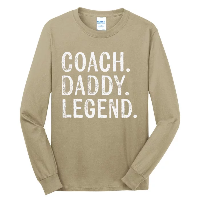 Coaching Gifts Coach Daddy Legend Fathers Day Dad Tall Long Sleeve T-Shirt