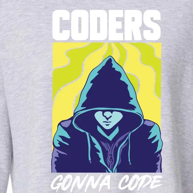 Coders Gonna Code Programmer Software Developer Engineer Cute Gift Cropped Pullover Crew