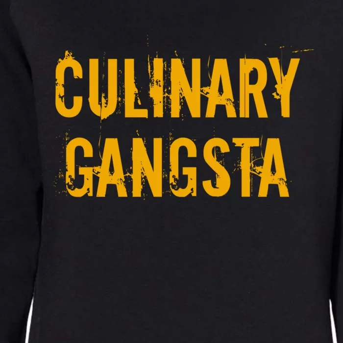 Culinary Gangsta Cute Gift Chef Culinary Gangster Meaningful Gift Womens California Wash Sweatshirt