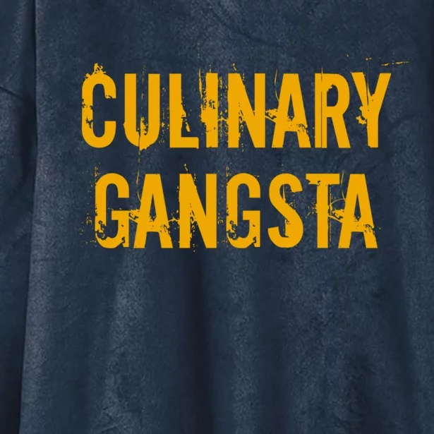 Culinary Gangsta Cute Gift Chef Culinary Gangster Meaningful Gift Hooded Wearable Blanket