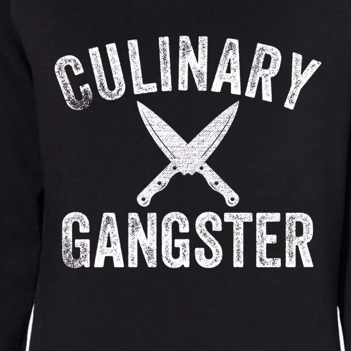 Culinary Gangster Cooking Themed Chefs Cooking Enthusiasts Gift Womens California Wash Sweatshirt