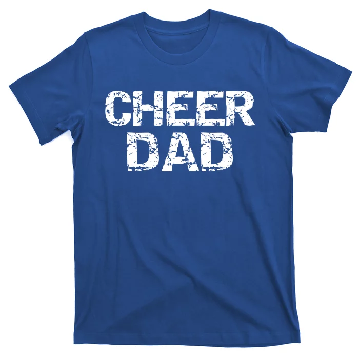 Cheerleading Gift Cheerleader Father Idea Cheer Dad Gift T-Shirt