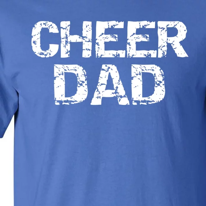 Cheerleading Gift Cheerleader Father Idea Cheer Dad Gift Tall T-Shirt