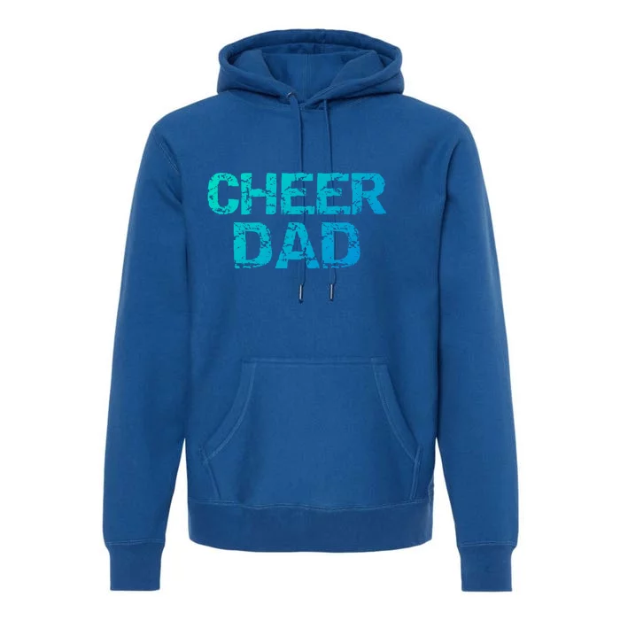 Cheerleading Gift Cheerleader Father Idea Cheer Dad Meaningful Gift Premium Hoodie