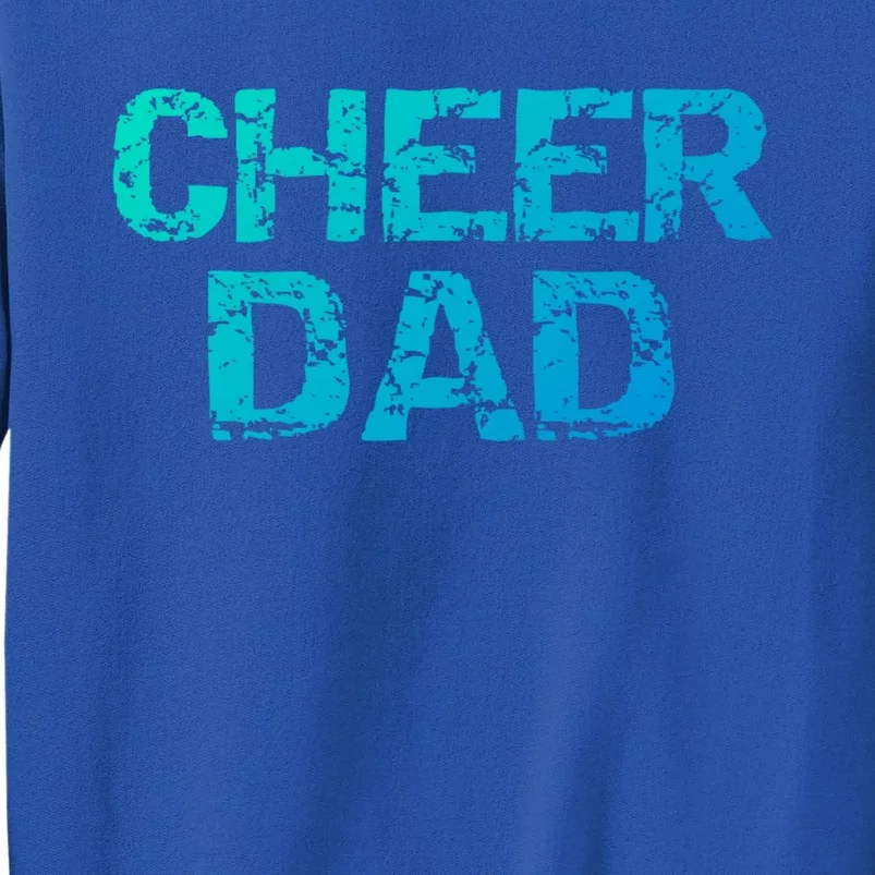 Cheerleading Gift Cheerleader Father Idea Cheer Dad Meaningful Gift Tall Sweatshirt