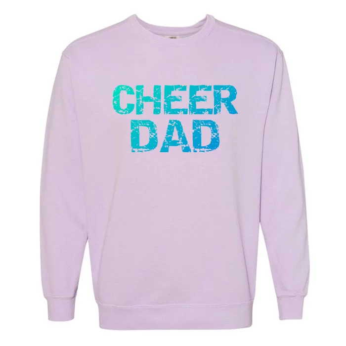 Cheerleading Gift Cheerleader Father Idea Cheer Dad Meaningful Gift Garment-Dyed Sweatshirt