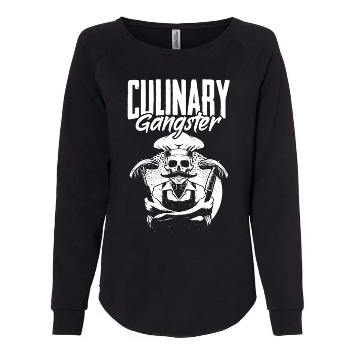 Culinary Gangster Cooking Culinary Art Cuisine Cook Chef Meaningful Gift Womens California Wash Sweatshirt