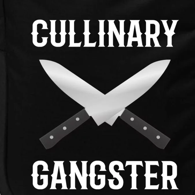 Culinary Gangster Culinary Expert Meaningful Gift Impact Tech Backpack