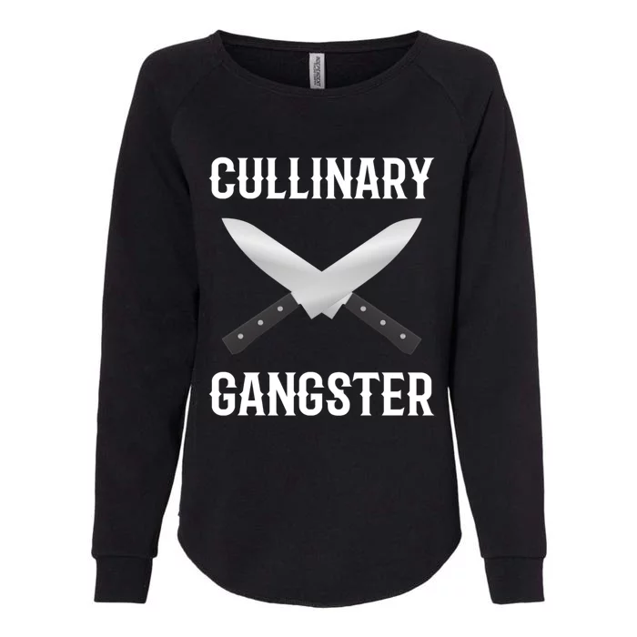 Culinary Gangster Culinary Expert Meaningful Gift Womens California Wash Sweatshirt