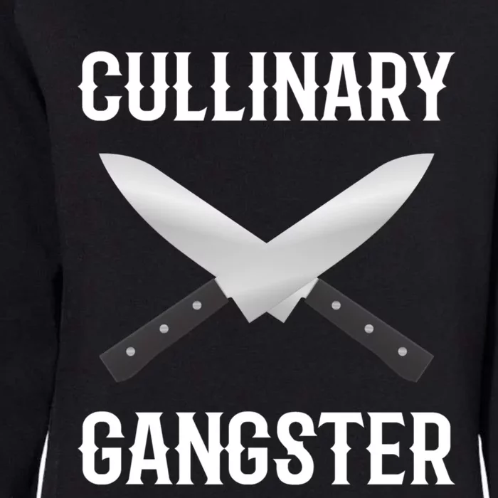 Culinary Gangster Culinary Expert Meaningful Gift Womens California Wash Sweatshirt