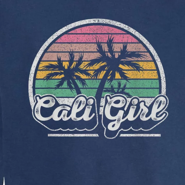 Cali Girl California Retro California Palm Trees Summer Garment-Dyed Sweatshirt