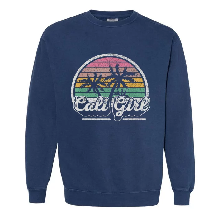 Cali Girl California Retro California Palm Trees Summer Garment-Dyed Sweatshirt