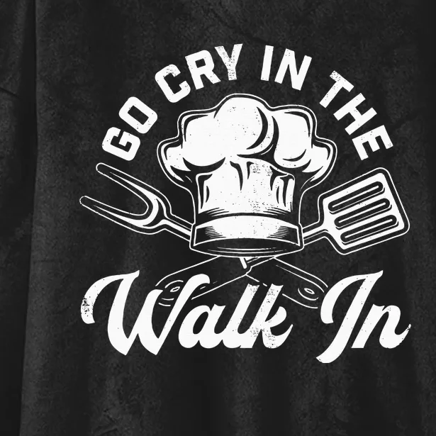 Chef Go Cry In The Walk In Funny Cook Cooking Hat Hooded Wearable Blanket