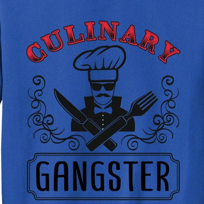 Culinary Gangster Cool Gift Tall Sweatshirt