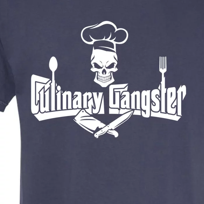 Culinary Gangster Chef Meaningful Gift Chef Gift Cooking Meaningful Gift Garment-Dyed Heavyweight T-Shirt