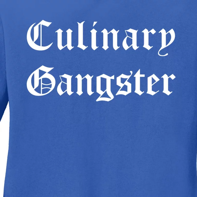 Culinary Gangster Cute Gift Ladies Long Sleeve Shirt