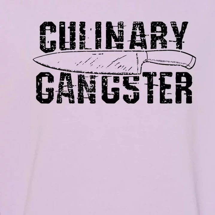 Culinary Gangster Chef Cook Kitchen Garment-Dyed Sweatshirt