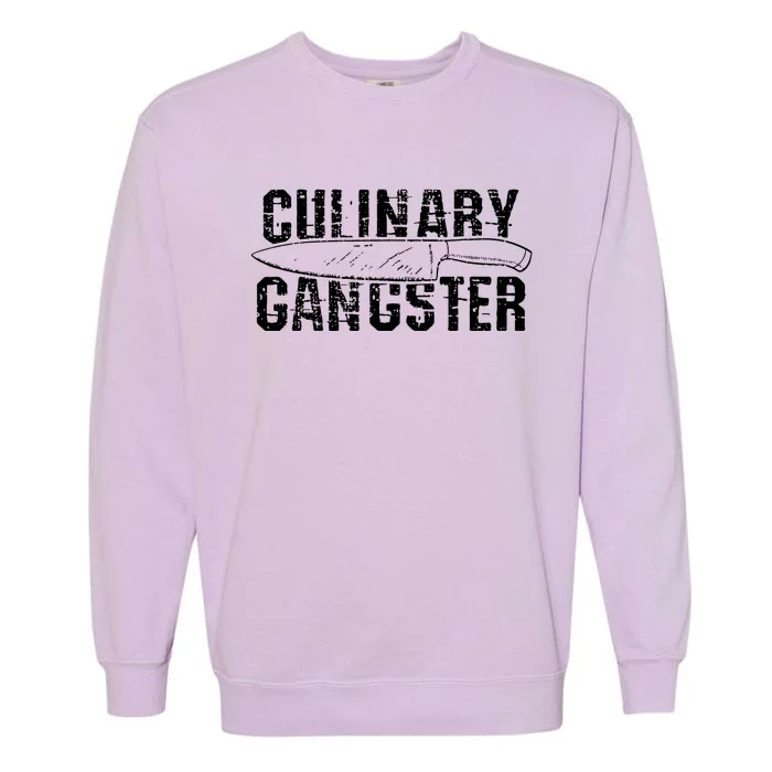 Culinary Gangster Chef Cook Kitchen Garment-Dyed Sweatshirt