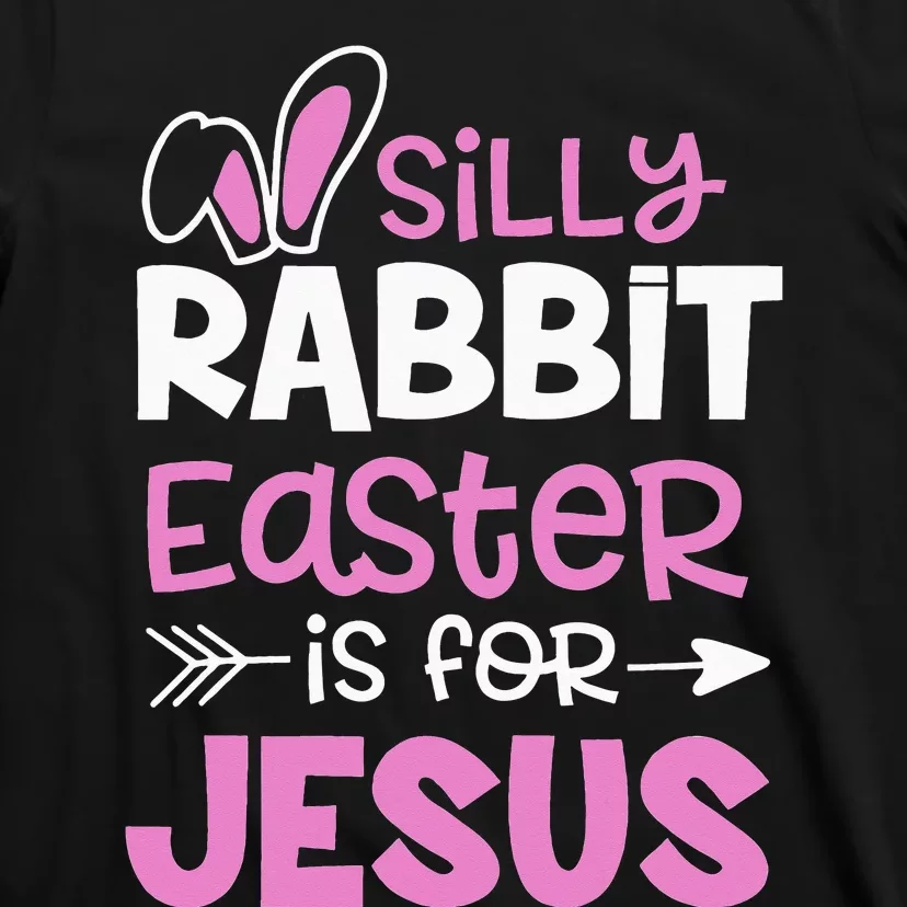 Christians Gifts Cute Silly Rabbit Easter Is For Jesus T-Shirt