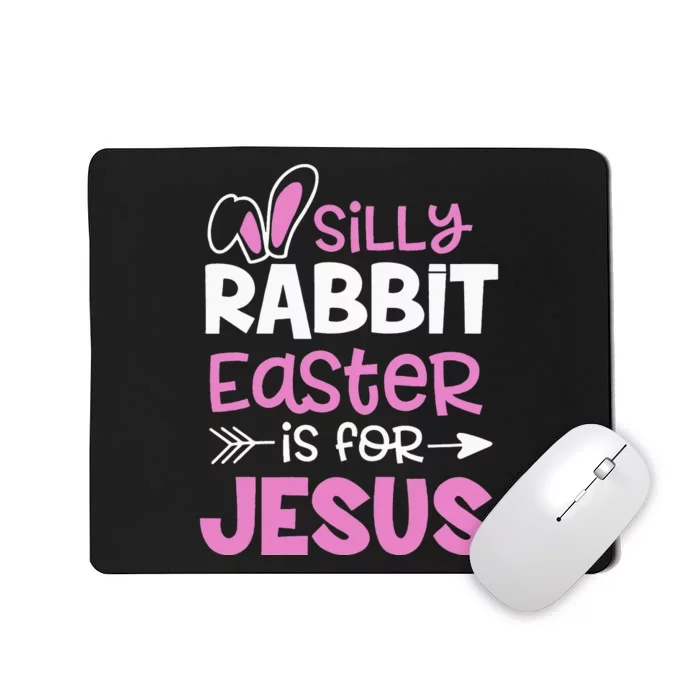 Christians Gifts Cute Silly Rabbit Easter Is For Jesus Mousepad