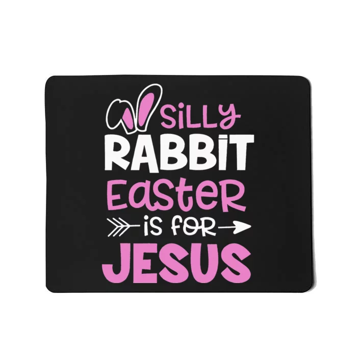 Christians Gifts Cute Silly Rabbit Easter Is For Jesus Mousepad