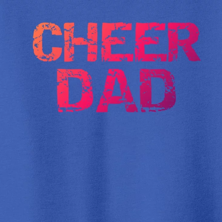 Cheerleading Gift Cheerleader Father Idea Cheer Dad Meaningful Gift Toddler T-Shirt