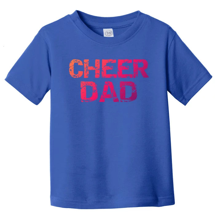 Cheerleading Gift Cheerleader Father Idea Cheer Dad Meaningful Gift Toddler T-Shirt