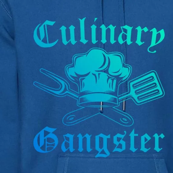 Culinary Gangster Design Funny Chef Cooking Cook Gift Premium Hoodie