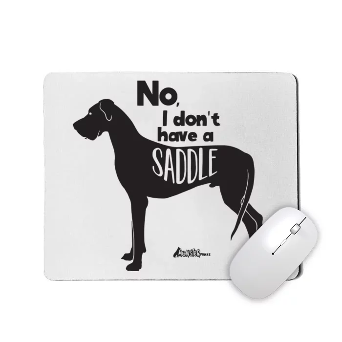 Cute Great Dane Mom Top Large Dog No I Dont Have A Saddle Mousepad