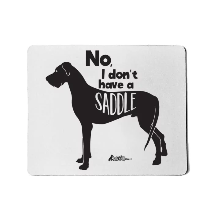 Cute Great Dane Mom Top Large Dog No I Dont Have A Saddle Mousepad