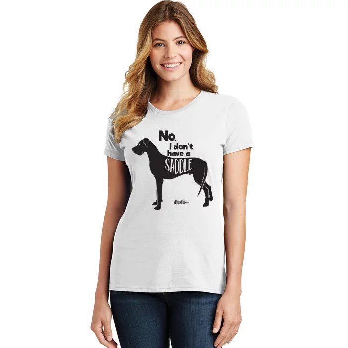 Cute Great Dane Mom Top Large Dog No I Dont Have A Saddle Women's T-Shirt