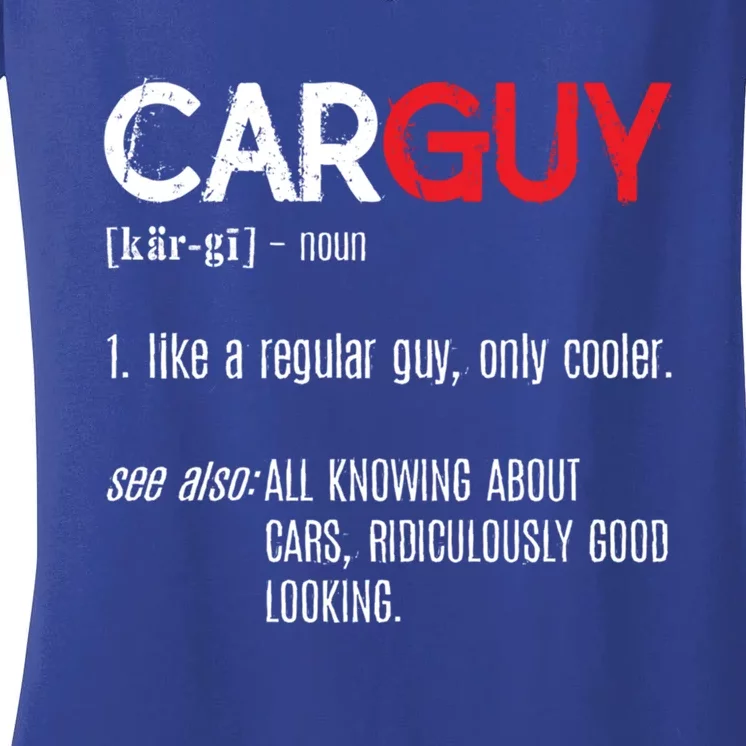 Car Guy Definition Gift Mechanic Funny Gift Car Lover Collectors Gift Women's V-Neck T-Shirt