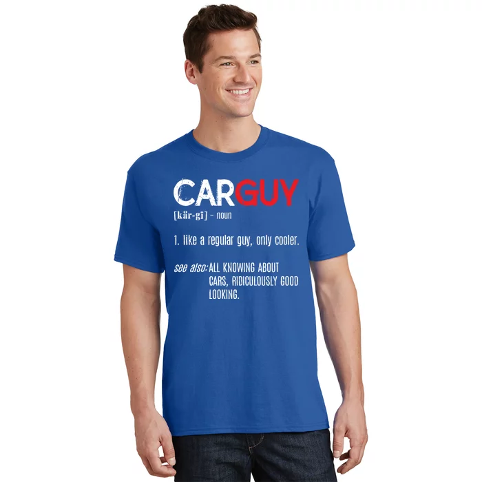 Car Guy Definition Cute Gift Mechanic Funny Gift Cute Gift Car Lover Collectors T-Shirt